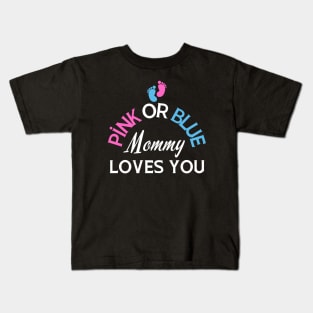 Pink Or Blue Mommy Loves You Kids T-Shirt